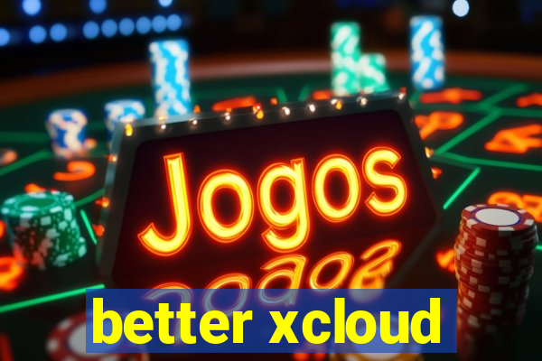 better xcloud